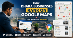 How Me Help Dhaka Businesses Rank on Google Maps