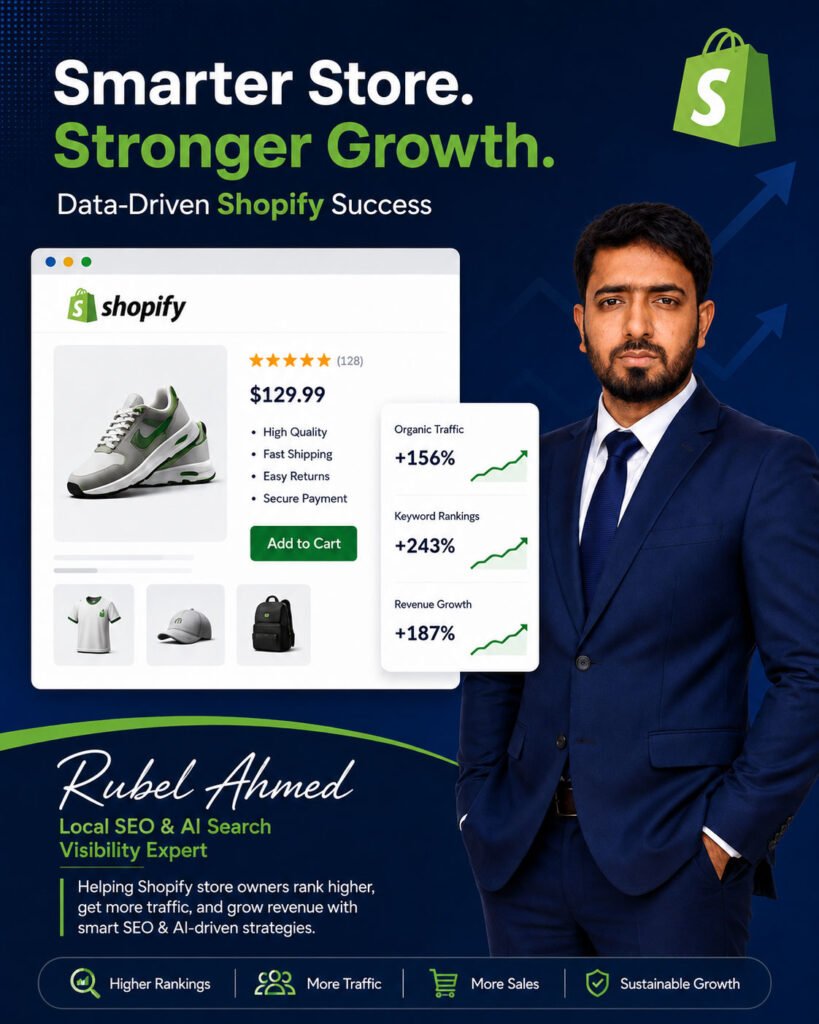 #ShopifySEO #ShopifySEOServices #EcommerceSEO #EcommerceSEOServices #ShopifyStoreSEO #ProductPageSEO #CollectionPageSEO #TechnicalSEO #OnPageSEO #ShopifyExpert #ShopifyMarketing #OnlineStoreSEO #ShopifyGrowth #KeywordResearch #SEOAudit #CoreWebVitals #PageSpeedOptimization #ImageSEO #SearchVisibility #OrganicTraffic #EcommerceMarketing #GoogleSEO #AISearchVisibility #AEO #SEOServices #SEOExpert #DigitalMarketing #ShopifyConsultant #BangladeshSEO #RubelAhmedSEO
