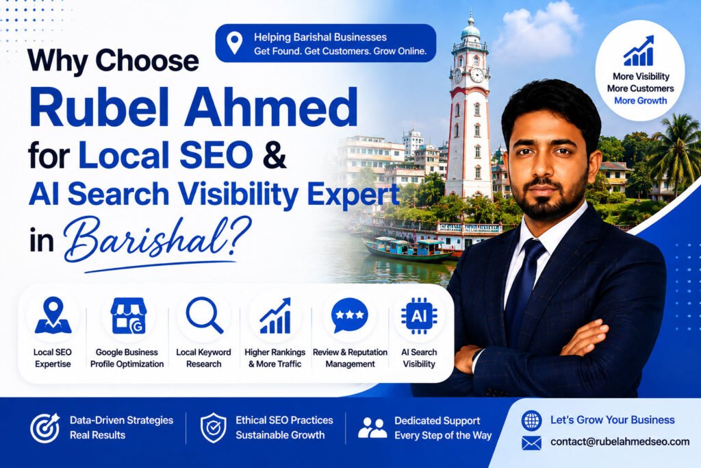 #LocalSEO #LocalSEOExpert #LocalSEOBarishal #BarishalSEO #BarishalBusiness #AISearchVisibility #AISEO #GoogleMapsSEO #GoogleBusinessProfile #GBPOptimization #SEOExpert #SEOSpecialist #SEOConsultant #LocalSearch #LocalSearchOptimization #SmallBusinessSEO #GoogleRanking #OnPageSEO #TechnicalSEO #KeywordResearch #ContentSEO #DigitalMarketingBarishal #BarishalDigitalMarketing #BangladeshSEO #LocalBusinessMarketing #SearchVisibility #BusinessGrowth #OnlineVisibility #RubelAhmed #RubelAhmedSEO #LocalSEOAndAIVisibility #GoogleMapsMarketing #SEOForSmallBusiness #FutureOfSearch #AEO #GEO #AIOptimization #LocalMarketing #MoreVisibilityMoreCustomers #SEOStrategy